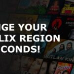 How To Change Your Netflix Region